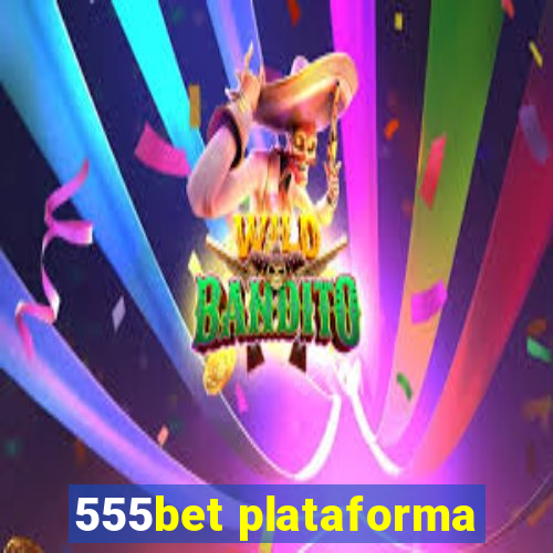 555bet plataforma